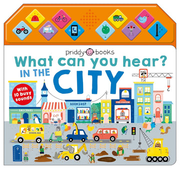 What Can You Hear: In The City: With 10 Busy Sounds