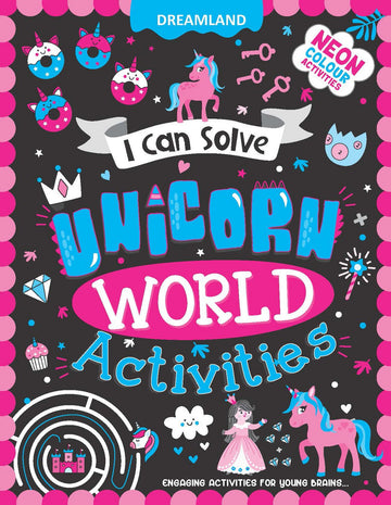 Unicorn World Activities – I Can Solve Activity Book for Kids Age 4- 8 Years | With Colouring Pages, Mazes, Dot-to-Dots