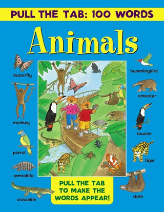 Pull The Tab: 100 Words - Animals Board Book