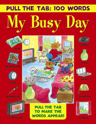 Pull The Tab: 100 Words - My Busy Day Board Book