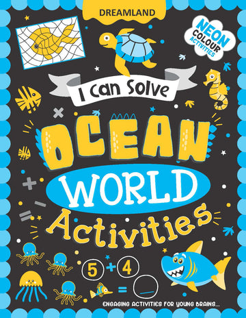 Ocean World Activities – I Can Solve Activity Book for Kids Age 4- 8 Years | With Colouring Pages, Mazes, Dot-to-Dots