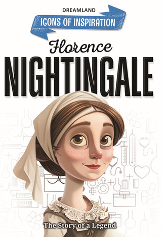 Florence Nightingale Icons of Inspiration  Illustrated Biography for Kids Age 6 - 12 Years
