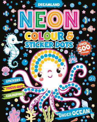Under Ocean Neon Colour and Sticker Dots Book Over 500 Stickers