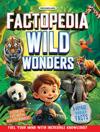 Factopedia Wild Wonders: A Fun Fact Book About Wildlife, Nature & Creatures for Kids Age 6+